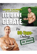 Fit ohne Geräte Challenge für Männer, Mark Lauren, Julian Galinski