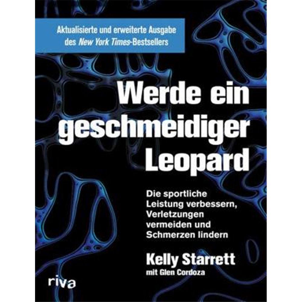 Riva Werde ein geschmeidiger Leopard - aktualisierte und erweiterte Ausgabe von Kelly Starrett
